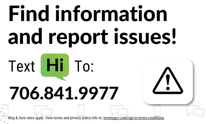 Find information and report issues. Text Hi to 706.841.9977.
